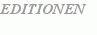 Editionen